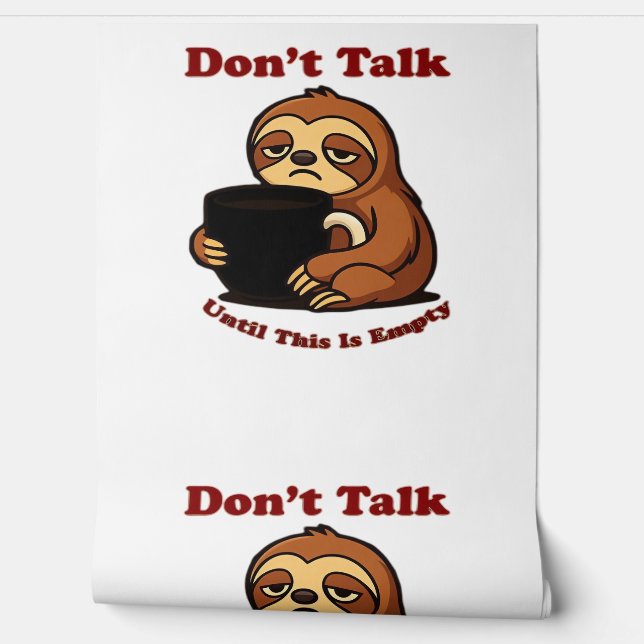 Sloth Mode Don�t Talk Until This Coffee�s Gone! Ov Wallpaper (Unrolling)