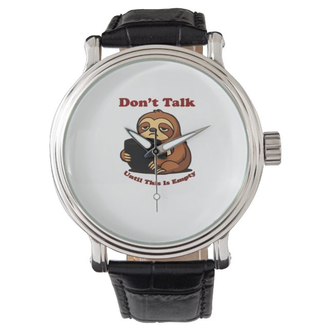 Sloth Mode Dont Talk Until This Coffees Gone! Over Watch (Front)