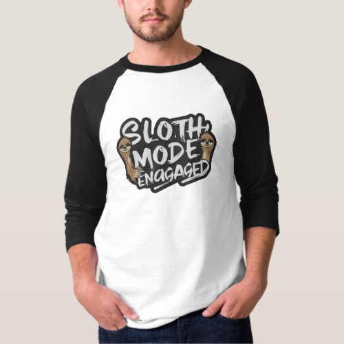 Sloth mode enagaged t_shirt for man