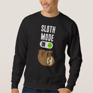Sloth Mode ON Animal Sweatshirt