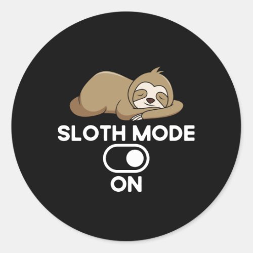 Sloth Mode On _ Cute Funny Lazy Classic Round Sticker