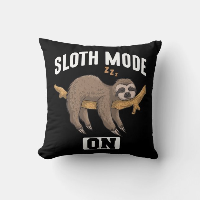 Sloth Mode On Slow Chill Lazy Relaxing Animal Throw Pillow (Front)