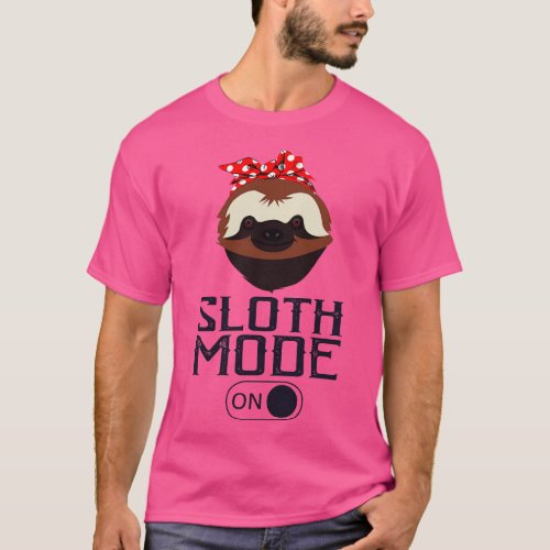 Sloth Mode On T_Shirt