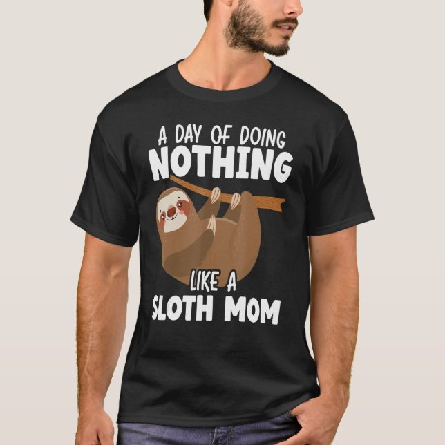 Sloth Mom Mammal Lazy Slow Animal Mother T-Shirt (Front)