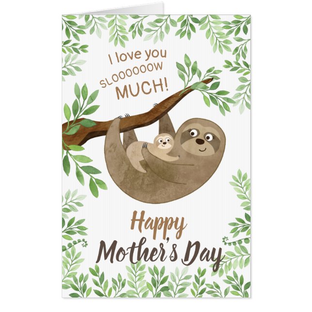 Sloth Mother's Day Card - I love you slow much (Front)