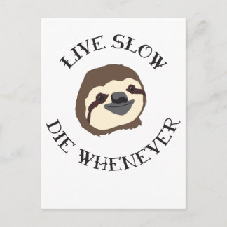 Sloth Motto - Live Slow & Die Whenever Postcard