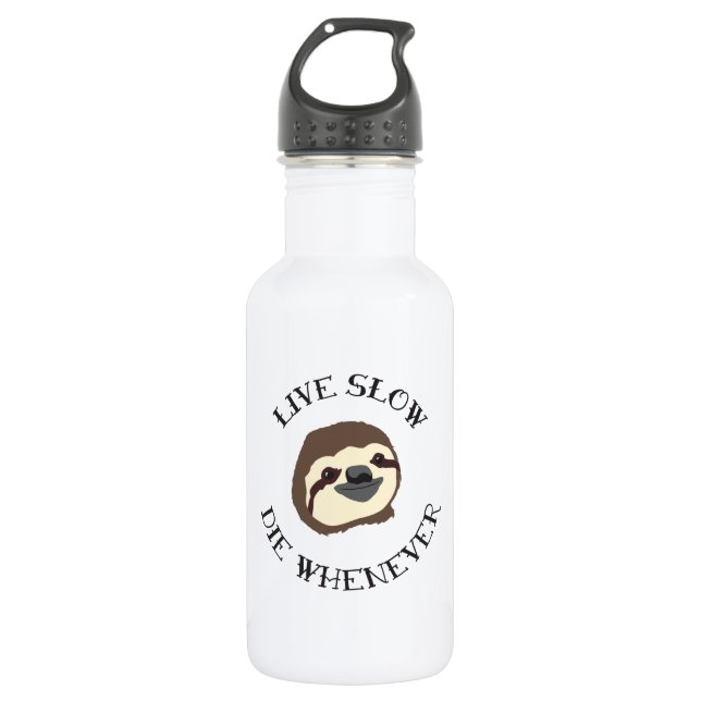 Sloth Motto - Live Slow & Die Whenever Water Bottle (Front)
