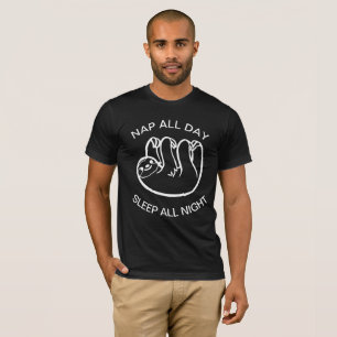 Sloth Nap all Day Sleep all Night T-Shirt