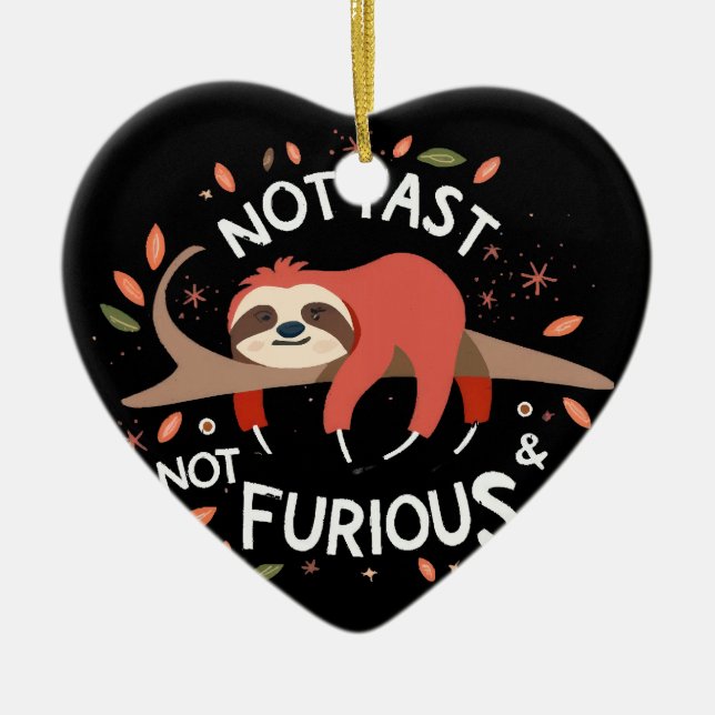 Sloth - Not Fast Not Furious Ceramic Ornament (Front)