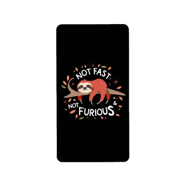 Sloth - Not Fast Not Furious Label (Front)