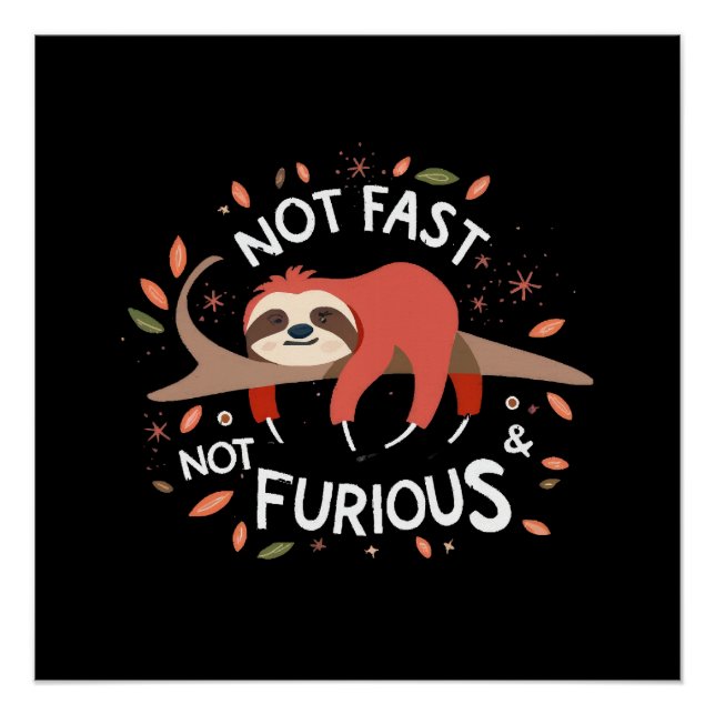 Sloth - Not Fast Not Furious Poster (Front)
