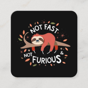 Sloth - Not Fast Not Furious Square Business Card