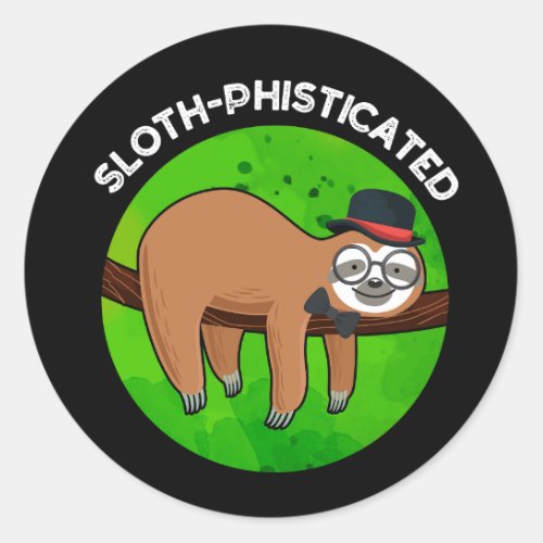 Sloth_phisticated Funny Animal Slot Pun Dark BG Classic Round Sticker