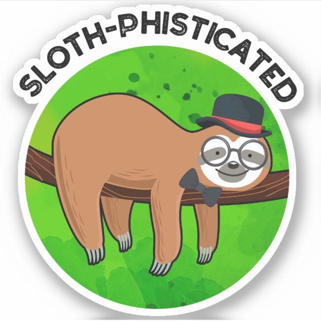 Sloth-phisticated Funny Animal Slot Pun   Sticker (Front)