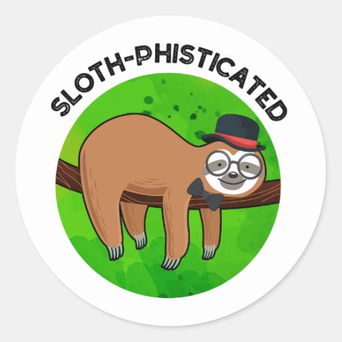 Sloth_phisticated Funny Animal Sloth Pun   Classic Round Sticker
