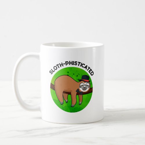 Sloth_phisticated Funny Animal Sloth Pun   Coffee Mug