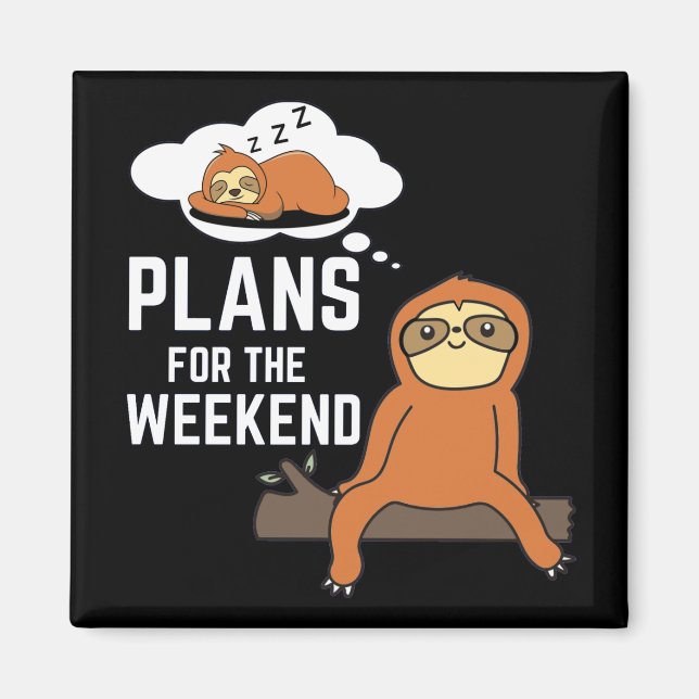 Sloth Plans For The Weekend Magnet (Front)