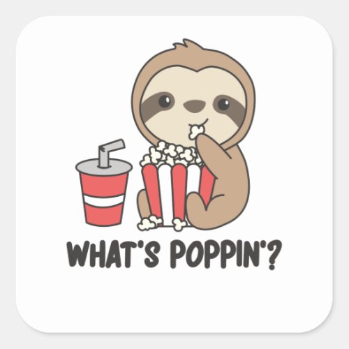 Sloth Popcorn Whats Poppin Funny Sloths Square Sticker