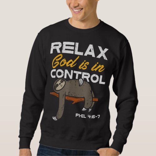 Sloth Relax God Is In Control Jesus Christian Men  Sweatshirt
