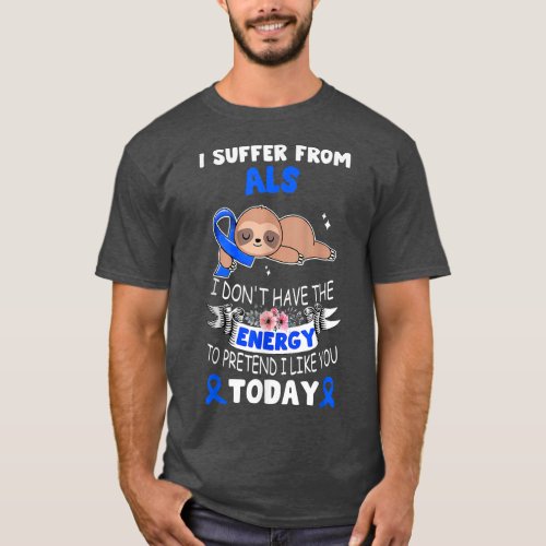 Sloth Ribbon I Suffer From ALS Awareness  T_Shirt