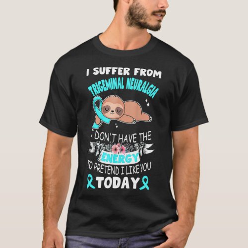 Sloth Ribbon I Suffer From Trigeminal Neuralgia au T_Shirt