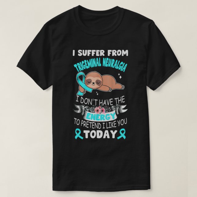 Sloth Ribbon I Suffer From Trigeminal Neuralgia ca T-Shirt (Design Front)