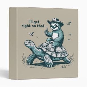 Sloth Riding Turtle Humor I'll Get Right On That 3 Ring Binder