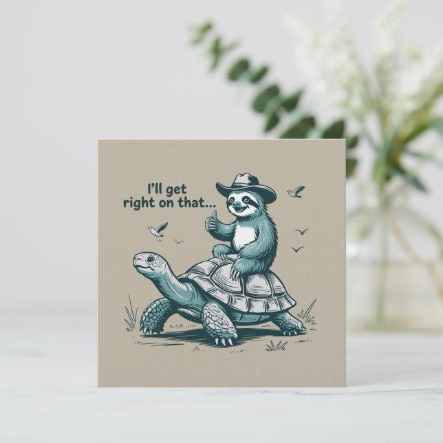 Sloth Riding Turtle Humor I'll Get Right On That Invitation (Standing Front)