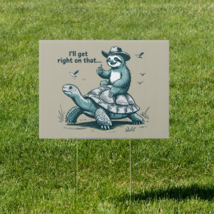 Sloth Riding Turtle Humor I'll Get Right On That Sign