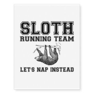 Sloth Running Team Let nap instead Temporary Tattoos