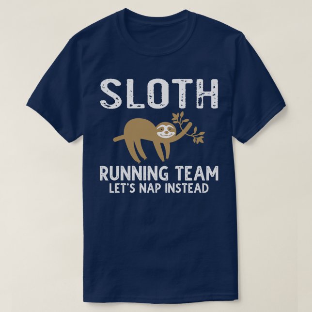 Sloth Running Team Lets Nap Instead T-Shirt (Design Front)