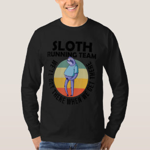 Sloth Running Team We Ll Get There Jogger Cardio S T-Shirt