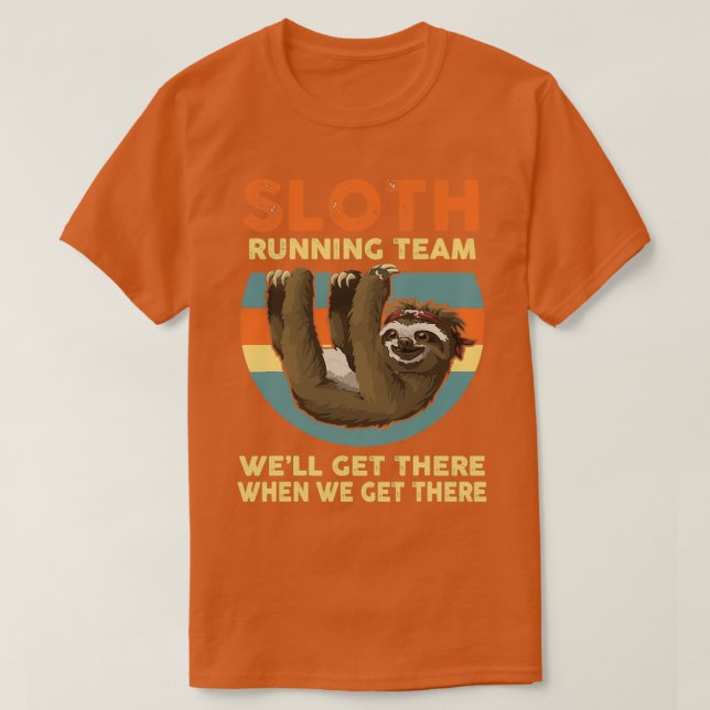 Sloth Running Team We Will Get There 1 T-Shirt (Design Front)