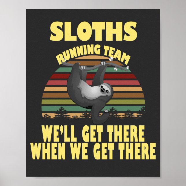 sloth running team, we will get there when we ...  poster (Front)