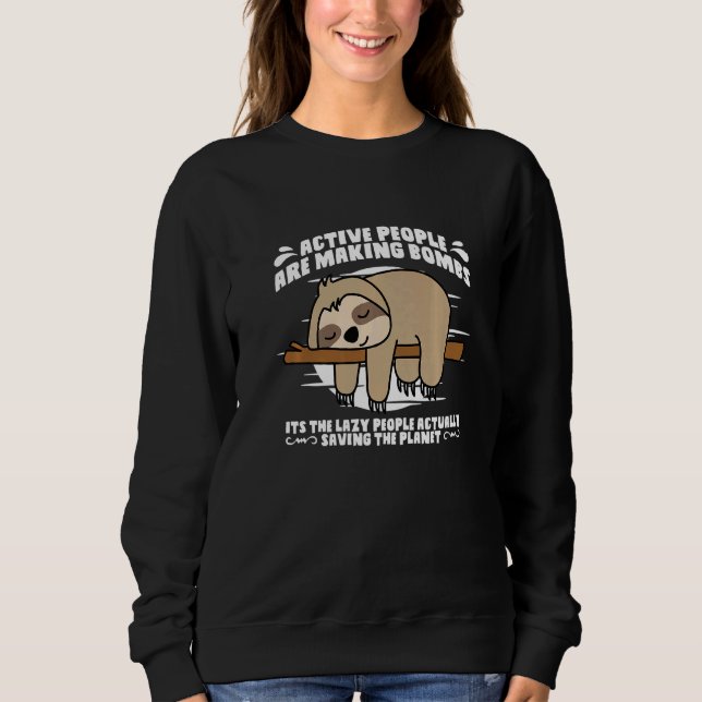 Sloth Saying  Sloth Saying Grumpy Sweatshirt (Front)