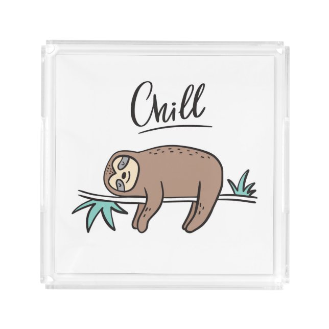 Sloth Says Chill Acrylic Tray (Front)