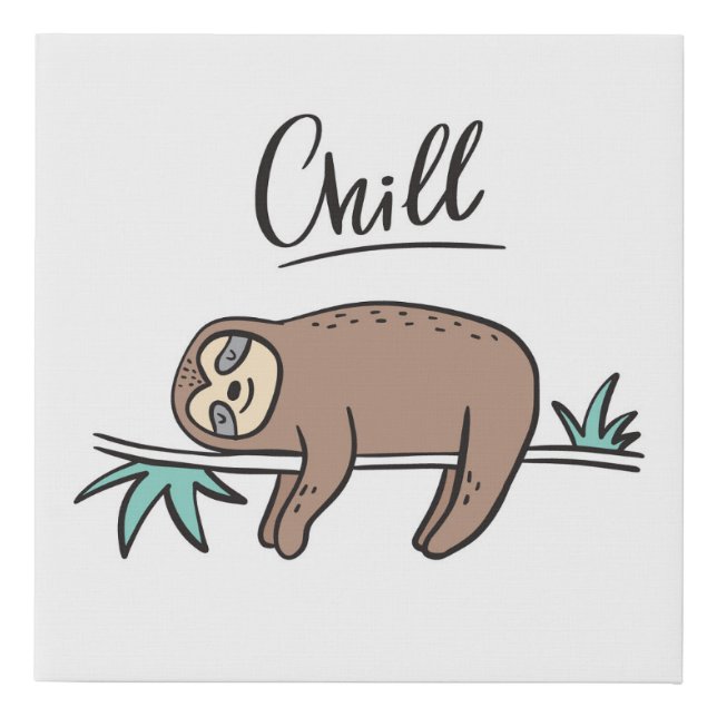Sloth Says Chill Faux Canvas Print (Front)