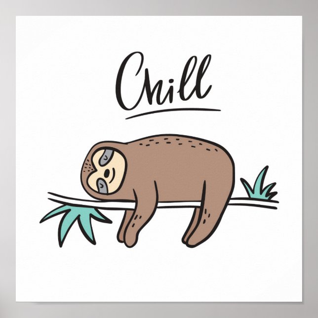 Sloth Says Chill Poster (Front)