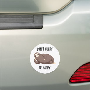 Sloth Says Don't Hurry Be Happy Car Magnet