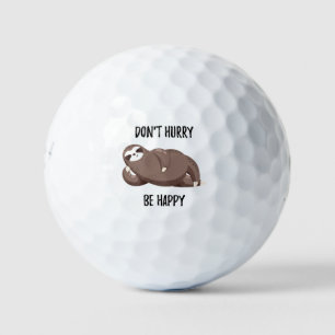 Sloth Says   Don't Hurry Be Happy Golf Balls