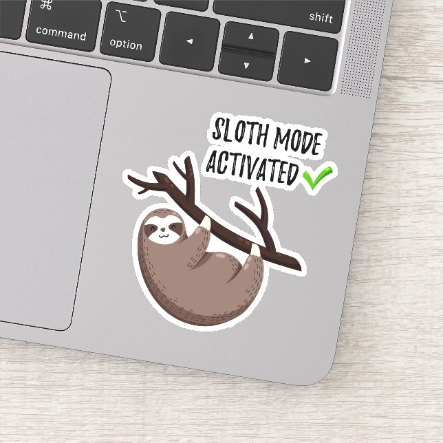 Sloth Says | Sloth Mode Activated Sticker (Detail)