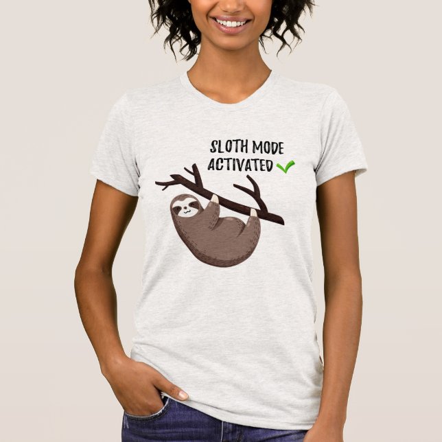 Sloth Says | Sloth Mode Activated T-Shirt (Front)