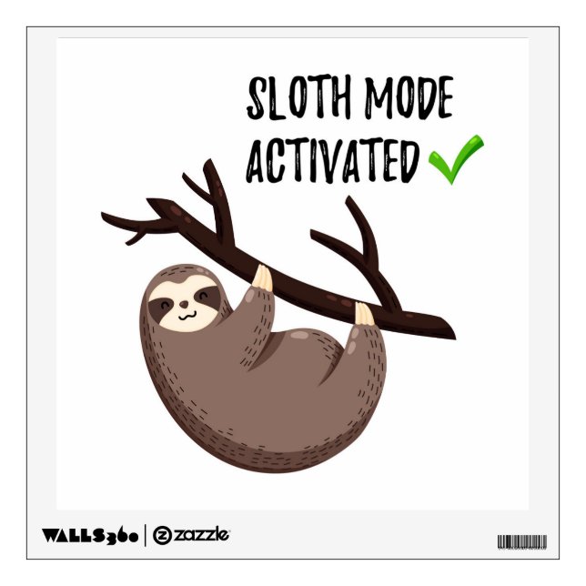 Sloth Says | Sloth Mode Activated Wall Decal (Front)