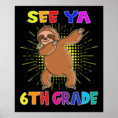 Sloth See YA 6th Grade graduation gift Poster