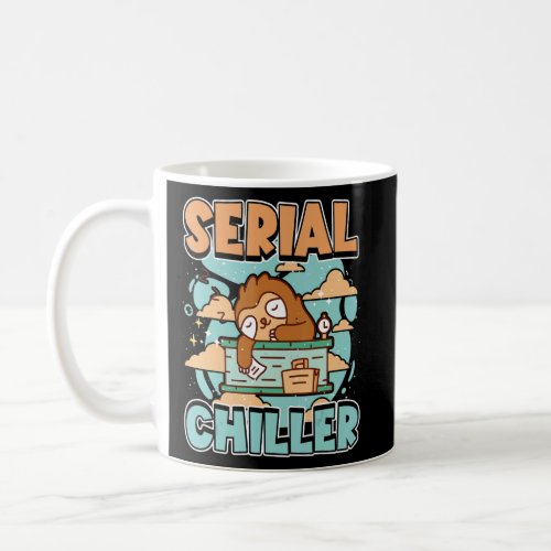 Sloth Serial Chiller Chill Your Life And Relax 1  Coffee Mug