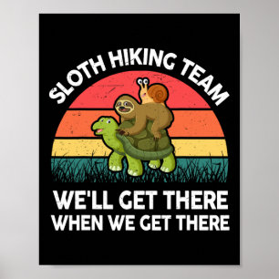 Sloth-shirt Funny Sloth Hiking Team Men Women Gift Poster