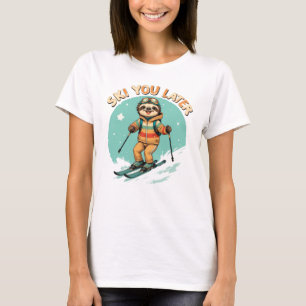 Sloth Skiing - Funny Winter Sloth Ski You Later T-Shirt