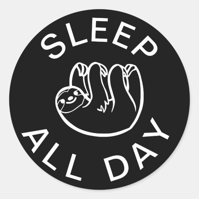 Sloth Sleep All Day Classic Round Sticker (Front)