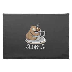 Sloth Sleep at Cup of Coffee Funny Sloth Sloffee T Cloth Placemat