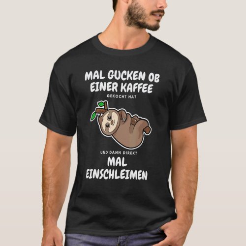 Sloth Sloth Coffee Sayings for Men and Women T-Shirt